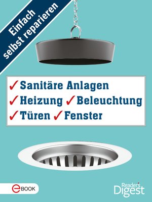 cover image of Einfach selbst reparieren--Sanitäre Anlagen, Heizung, Beleuchtung, Türen und Fenster